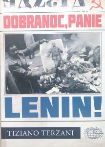 Tiziano Terzani • Dobranoc, panie Lenin!