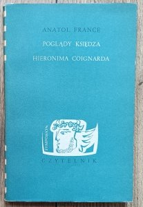 Anatol France • Poglądy księdza Hieronima Coignarda