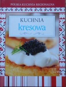 Polska kuchnia regionalna • Kuchnia kresowa