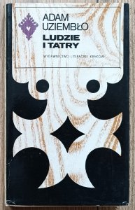 Adam Uziembło • Ludzie i Tatry