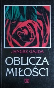 Janusz Gajda • Oblicza miłości