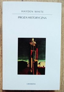 Hayden White • Proza historyczna
