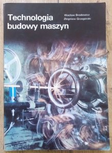 Wacław Brodowicz, Zbigniew Grzegórski • Technologia budowy maszyn