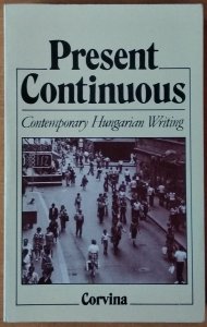 Istvan Bart • Present continuous: Contemporary Hungarian Writing