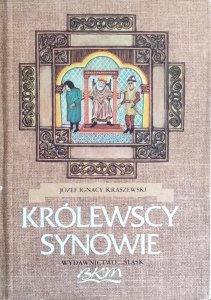 Józef Ignacy Kraszewski • Królewscy synowie