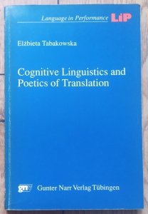 Elżbieta Tabakowska • Cognitive Linguistics and Poetics of Translation [dedykacja autorska]