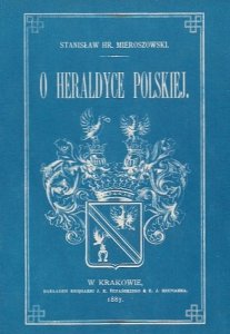 Stanisław HR. Mieroszowski • Kilka słów o heraldyce polskiej [heraldyka]