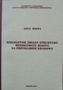Anita Bokwa • Wieloletnie zmiany struktury mezoklimatu miasta na przykładzie Krakowa