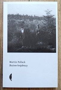 Martin Pollack • Skażone krajobrazy