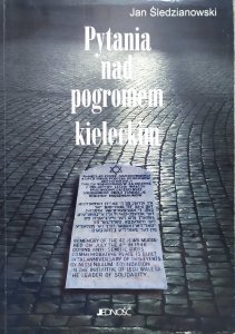 Jan Śledzianowski • Pytania nad pogromem kieleckim