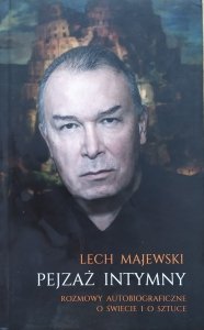 Lech Majewski • Pejzaż intymny. Rozmowy autobiograficzne o świecie i o sztuce