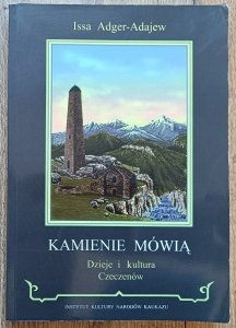 Issa Adger-Adajew • Kamienie mówią. Dzieje i kultura Czeczenów