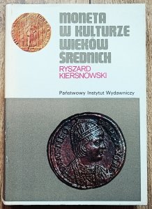 Ryszard Kiersnowski • Moneta w kulturze wieków średnich