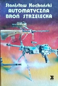 Stanisław Kochański • Automatyczna broń strzelecka