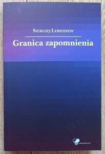 Siergiej Lebiediew • Granica zapomnienia