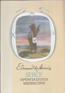 Edmund de Amicis • Serce. Opowiadania miesięczne