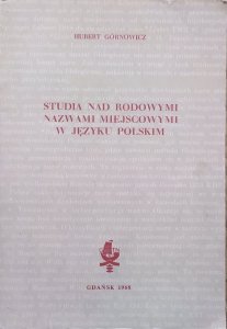 Hubert Górnowicz • Studia nad rodowymi nazwami miejscowymi w języku polskim