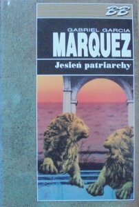 Gabriel Garcia Marquez • Jesień patriarchy [Nobel 1982]