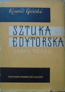 Konrad Górski • Sztuka edytorska. Zarys teorii