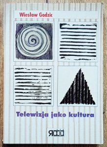 Wiesław Godzic • Telewizja jako kultura