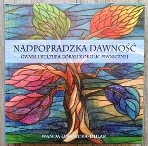 Nadpopradzka dawność. Gwara i kultura górali z okolic Piwnicznej