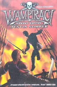 Justin Somper • Wampiraci. Krwawy kapitan