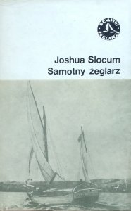 Joshua Slocum • Samotny żeglarz 