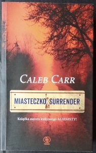 Caleb Carr • Miasteczko Surrender