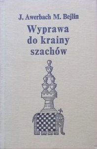 Jurij Awerbach, Michaił Bejlin • Wyprawa do krainy szachów