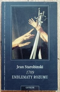 Jean Starobinski • 1789. Emblematy rozumu