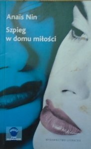 Anais Nin • Szpieg w domu miłości