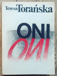 Teresa Torańska • Oni