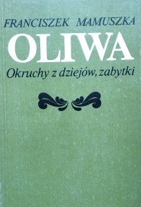 Franciszek Mamuszka • Oliwa. Okruchy z dziejów, zabytki