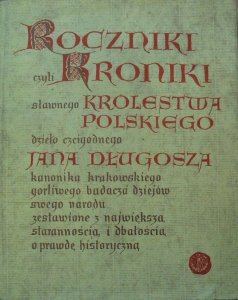 Jan Długosz • Roczniki czyli Kroniki sławnego Królestwa Polskiego księga 7 i 8