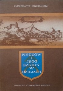 red. Jerzy Wyrozumski • Pińczów i jego szkoły w dziejach
