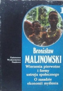Bronisław Malinowski • Wierzenia pierwotne i formy ustroju społecznego. O zasadzie i ekonomii myślenia