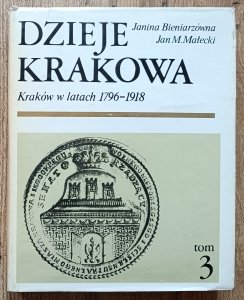 Dzieje Krakowa tom 3:  Kraków w latach 1796-1918
