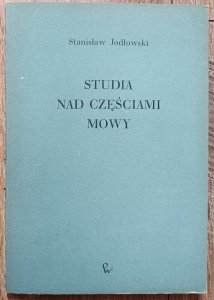 Stanisław Jodłowski • Studia nad częściami mowy