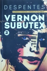 Virginie Despentes • Vernon Subutex. Tom 2