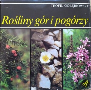 Teofil Gołębiowski • Rośliny gór i pogórzy