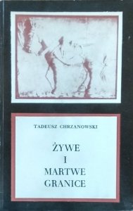 Tadeusz Chrzanowski • Żywe i martwe granice