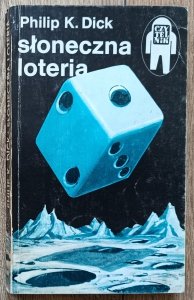 Philip K. Dick • Słoneczna loteria