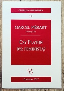 Marcel Pierart • Czy Platon był feministą? 