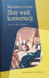 Benedetta Craveri • Złoty wiek konwersacji