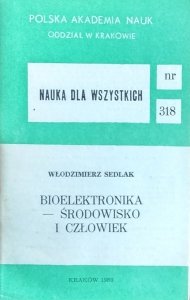Włodzimierz Sedlak • Bioelektronika - środowisko i człowiek