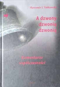 Sławomir Tabkowski •  A dzwony dzwonią dzwonią