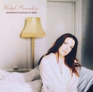 Josefine Cronholm & Ibis • Hotel Paradise • CD