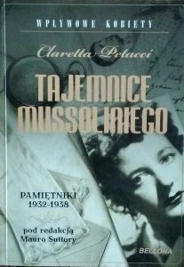 Claretta Petacci • Tajemnice Mussoliniego. Pamiętniki 1932-1938