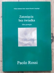 Paolo Rossi • Zatonięcia bez świadka. Idea postępu