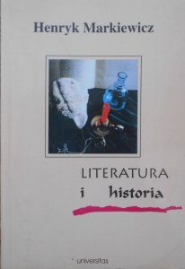 Henryk Markiewicz • Literatura i historia